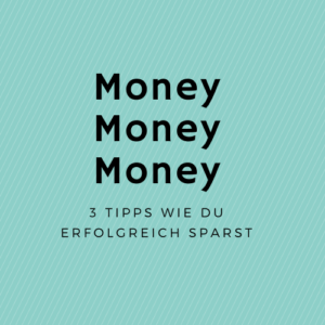 Geld sparen: 3 Tipps wie du erfolgreich bis